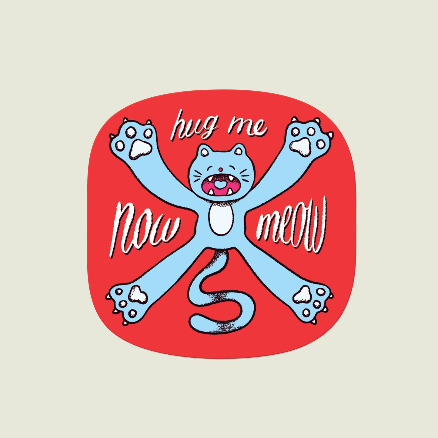 Hug Me Now Meow Vinyl Sticker