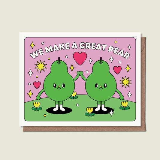 We Make A Great Pear Greeting Card