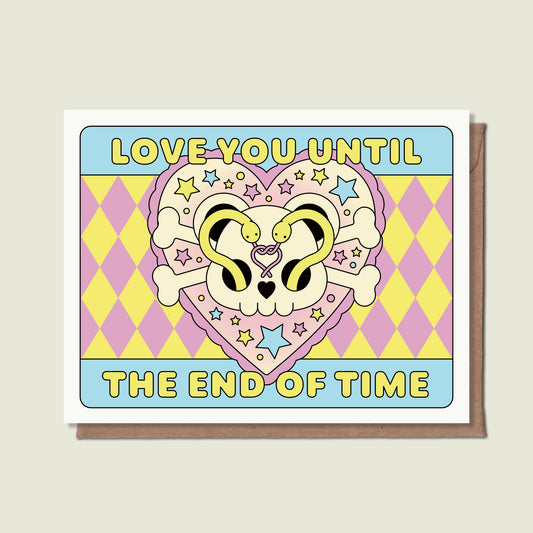 Love You Until The End Of Time Greeting Card