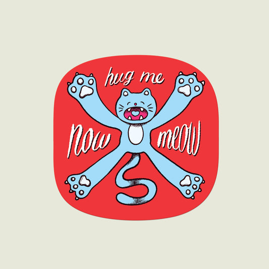 Hug Me Now Meow Vinyl Sticker