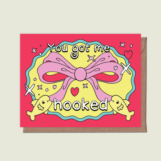 You Got Me Hooked Greeting Card